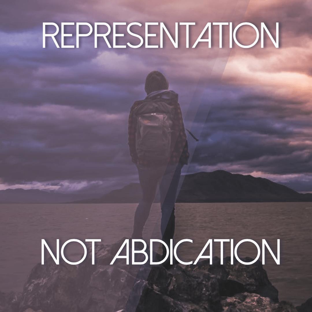 Representation Not Abdication